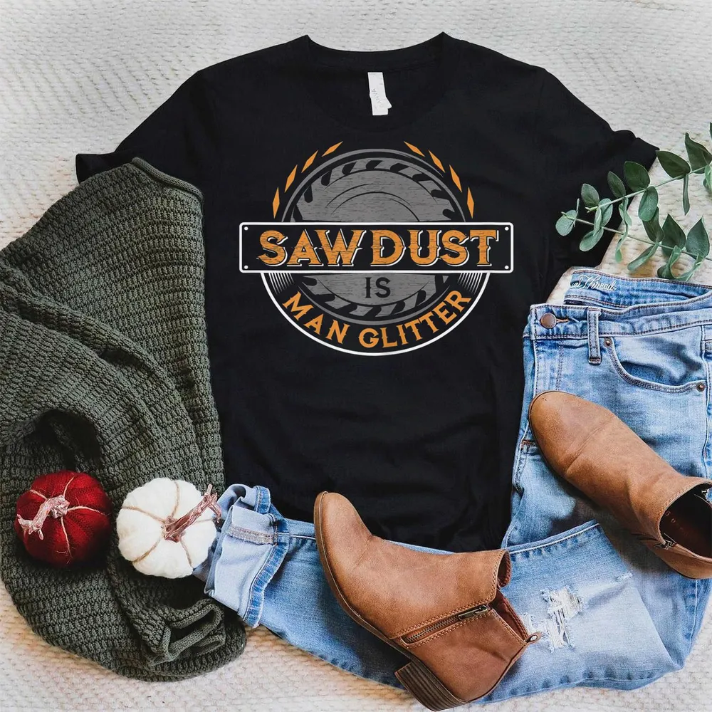 Sawdust is Man Glitter for Woodworkers & Carpenters T-Shirt Unisex Standard T-Shirt black s
